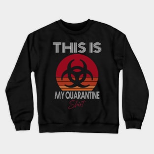 This Is My Quarantine Shirt Vintage Gift Crewneck Sweatshirt